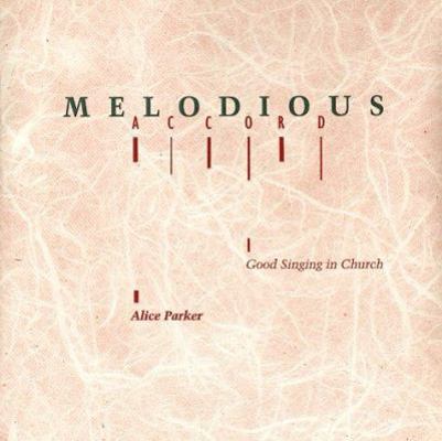 Melodious Accord: Good Singing in Church 0929650433 Book Cover