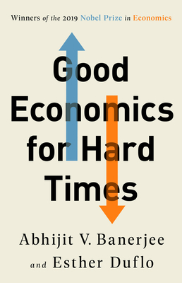 Good Economics for Hard Times 154178894X Book Cover