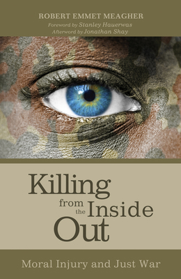 Killing from the Inside Out: Moral Injury and J... 1498206786 Book Cover