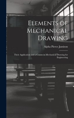 Elements of Mechanical Drawing: Their Applicati... 1017525897 Book Cover