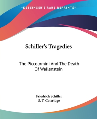 Schiller's Tragedies: The Piccolomini And The D... 0548286949 Book Cover