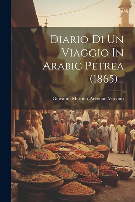 Diario Di Un Viaggio In Arabic Petrea (1865)... [Italian] 102229492X Book Cover