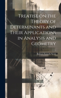 Treatise on the Theory of Determinants and Thei... 1019416149 Book Cover