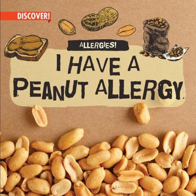 I Have a Peanut Allergy 1978533802 Book Cover