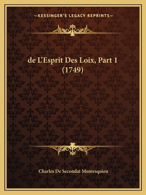 de L'Esprit Des Loix, Part 1 (1749) [French] 1165438976 Book Cover