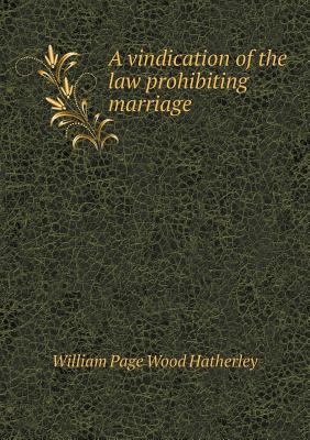 A vindication of the law prohibiting marriage 5518710593 Book Cover