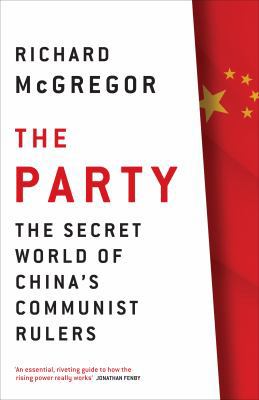 The Party: The Secret World of China's Communis... 1846141737 Book Cover