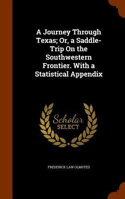 A Journey Through Texas; Or, a Saddle-Trip On t... 1346263078 Book Cover