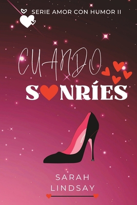 Cuando Sonríes: Una comedia romántica para desc... [Spanish] B0BQ53XR4S Book Cover