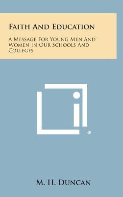 Faith and Education: A Message for Young Men an... 1258859629 Book Cover