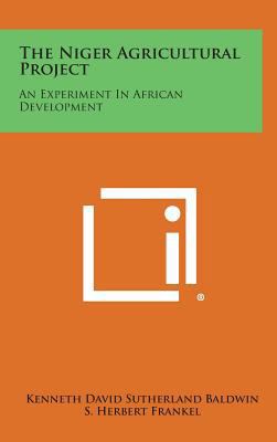The Niger Agricultural Project: An Experiment i... 1258560801 Book Cover