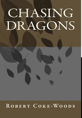 Chasing Dragons 1326293974 Book Cover