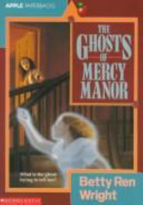 The Ghosts of Mercy Manor 0590436015 Book Cover