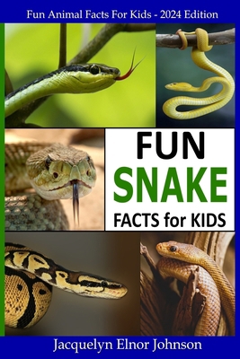 Fun Snake Facts for Kids 1990887767 Book Cover