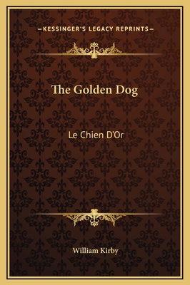 The Golden Dog: Le Chien D'Or 1169360815 Book Cover