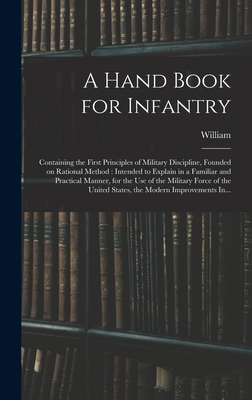 A Hand Book for Infantry: Containing the First ... 1018864962 Book Cover