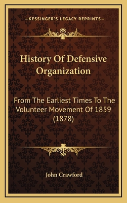 History Of Defensive Organization: From The Ear... 1164777505 Book Cover