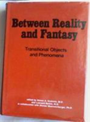 Between Reality and Fantasy: Transitional Objec... 0876688849 Book Cover
