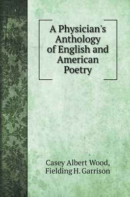 A Physician's Anthology of English and American... 5519700478 Book Cover