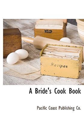 A Bride's Cook Book 114066347X Book Cover