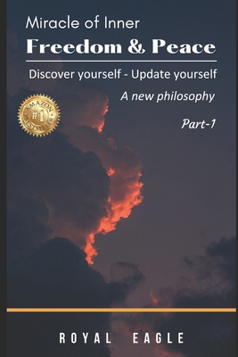 Miracle of Inner Freedom & Peace: A New Philosophy B0C47NHR9M Book Cover