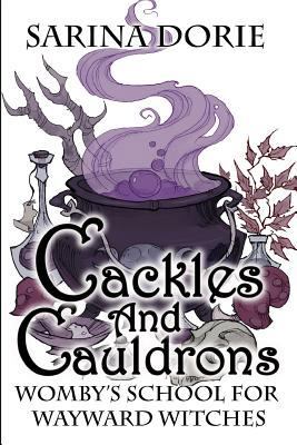 Cackles and Cauldrons: A Not-So-Cozy Witch Mystery 1790326273 Book Cover