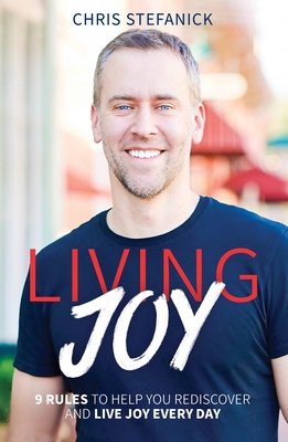 Living Joy: 9 Rules to Help You Rediscover and ... 1645850811 Book Cover