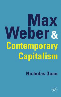 Max Weber and Contemporary Capitalism 0230242030 Book Cover