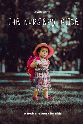 The Nursery Alice: With original illustrations B0915M63GM Book Cover