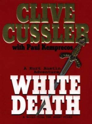White Death: A Novel From The Numa Files [Large Print] 0786256249 Book Cover