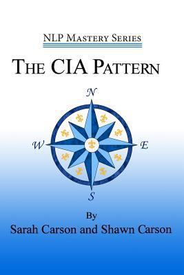 The CIA Pattern: Transform Your Life With Your ... 1940254272 Book Cover