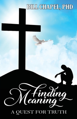 Finding Meaning: A Quest for Truth B09YN13D5V Book Cover