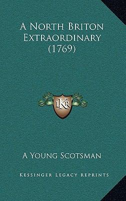 A North Briton Extraordinary (1769) 1168963753 Book Cover