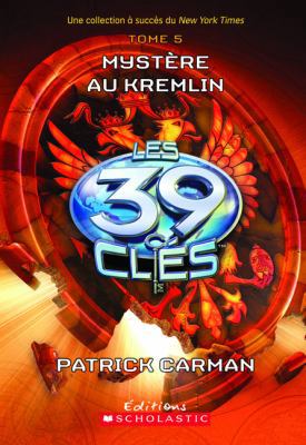 Les 39 Cl?s: N? 5 - Myst?re Au Kremlin [French] 1443116319 Book Cover