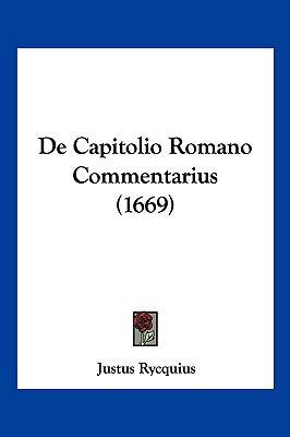 de Capitolio Romano Commentarius (1669) [Latin] 1104984040 Book Cover
