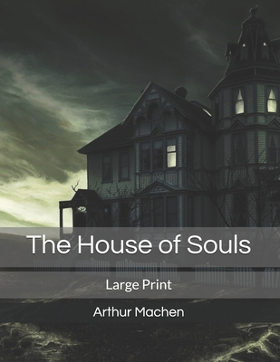 The House of Souls: Large Print 1711806706 Book Cover