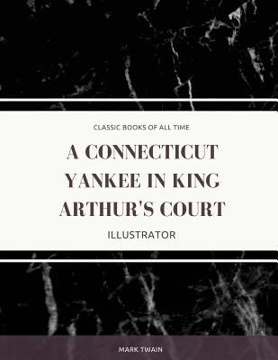 A Connecticut Yankee in King Arthur's Court: Il... 1974298159 Book Cover