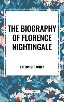 The Biography of Florence Nightingale B0DC1PK7KH Book Cover