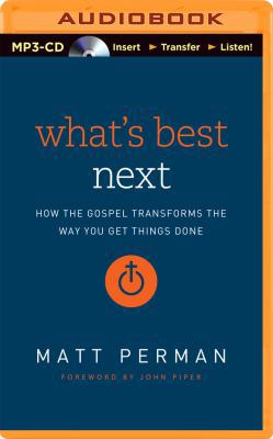 What's Best Next: How the Gospel Transforms the... 149154810X Book Cover