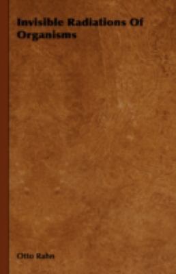 Invisible Radiations of Organisms 1443723231 Book Cover