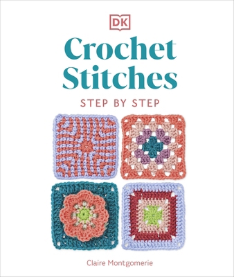 Crochet Stitches Step-by-Step: More than 150 Es... 0241634156 Book Cover