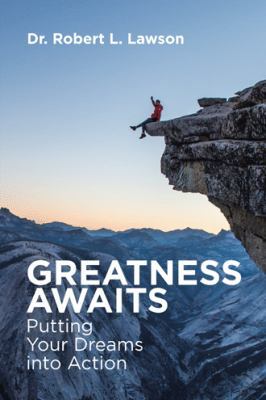 Greatness Awaits: Putting Your Dreams into Action 1504389050 Book Cover