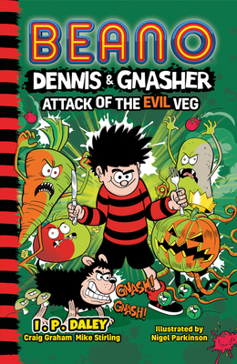 Beano Dennis & Gnasher: Attack of the Evil Veg 0755503597 Book Cover
