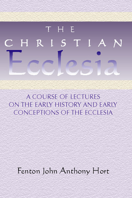 Christian Ecclesia: A Course of Lectures on the... 1579106978 Book Cover