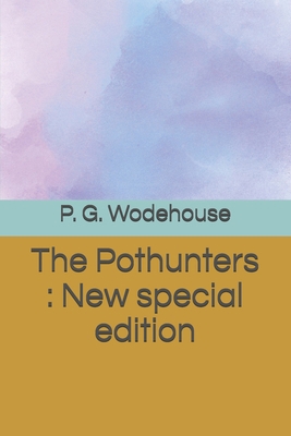 The Pothunters: New special edition B08JVVWM6S Book Cover