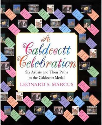 A Caldecott Celebration: Six Artists Share Thei... 0802786588 Book Cover