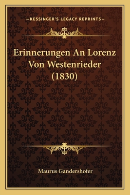 Erinnerungen An Lorenz Von Westenrieder (1830) [German] 1168063248 Book Cover