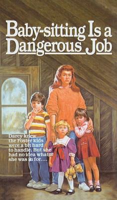 Baby-Sitting Is a Dangerous Job 0812461509 Book Cover