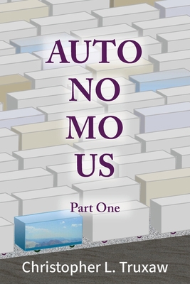 AutoNoMoUs Part One: Friday, May 26, 2056 B0GJGV4VG2 Book Cover