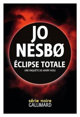 Éclipse totale: Une enquête de Harry Hole [French] 2072896169 Book Cover